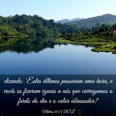 Picture 03 - Mateus 20:12 BSL - dizendo: 'Estes últimos passaram uma hora, e - Bible Verse Picture