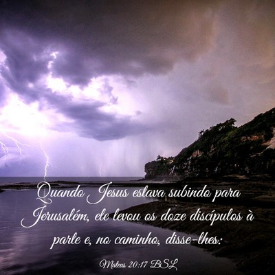Picture 03 - Mateus 20:17 BSL - Quando Jesus estava subindo para Jerusalém, ele - Bible Verse Picture