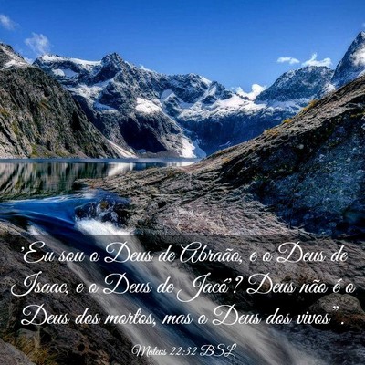 Picture 03 - Mateus 22:32 BSL - 'Eu sou o Deus de Abraão, e o Deus de Isaac, e o - Bible Verse Picture