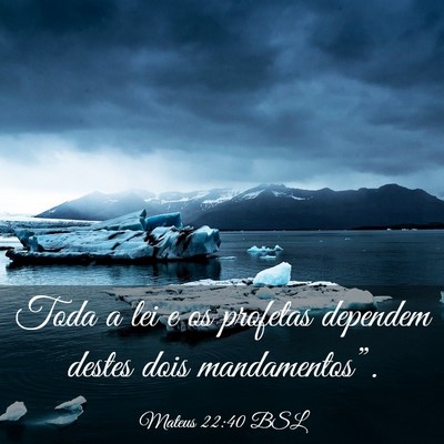 Picture 03 - Mateus 22:40 BSL - Toda a lei e os profetas dependem destes dois - Bible Verse Picture