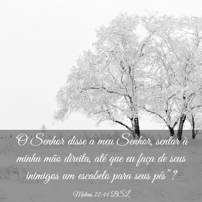Picture 03 - Mateus 22:44 BSL - 'O Senhor disse a meu Senhor, sentar à minha - Bible Verse Picture