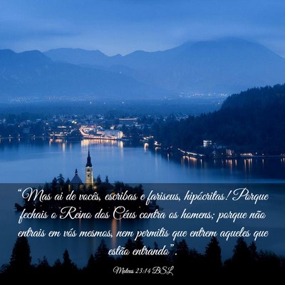 Picture 03 - Mateus 23:14 BSL - “Mas ai de vocês, escribas e fariseus, - Bible Verse Picture