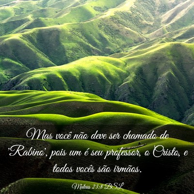 Picture 03 - Mateus 23:8 BSL - Mas você não deve ser chamado de 'Rabino', pois - Bible Verse Picture