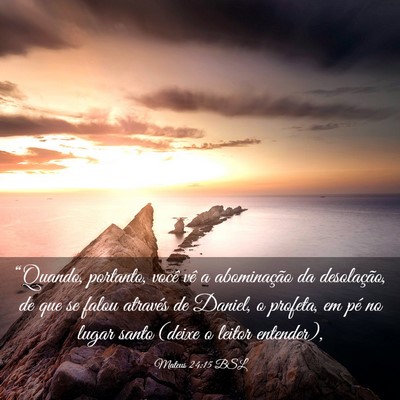 Picture 03 - Mateus 24:15 BSL - “Quando, portanto, você vê a abominação da - Bible Verse Picture