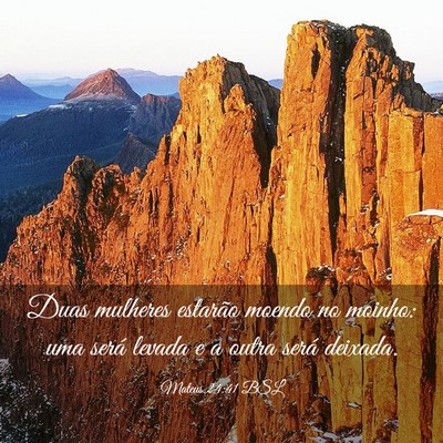 Picture 03 - Mateus 24:41 BSL - Duas mulheres estarão moendo no moinho: uma - Bible Verse Picture