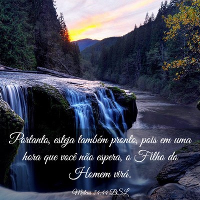 Picture 03 - Mateus 24:44 BSL - Portanto, esteja também pronto, pois em uma hora - Bible Verse Picture