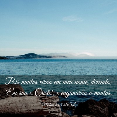 Picture 03 - Mateus 24:5 BSL - Pois muitos virão em meu nome, dizendo: 'Eu sou - Bible Verse Picture