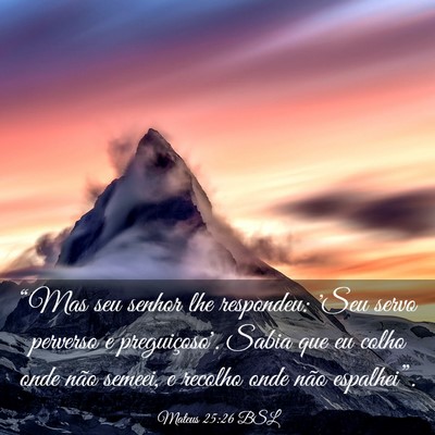 Picture 03 - Mateus 25:26 BSL - “Mas seu senhor lhe respondeu: 'Seu servo - Bible Verse Picture