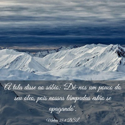 Picture 03 - Mateus 25:8 BSL - A tola disse ao sábio: 'Dê-nos um pouco do seu - Bible Verse Picture