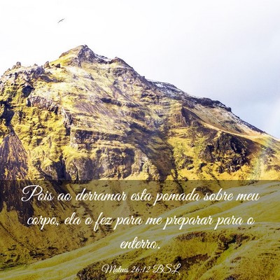 Picture 03 - Mateus 26:12 BSL - Pois ao derramar esta pomada sobre meu corpo, ela - Bible Verse Picture