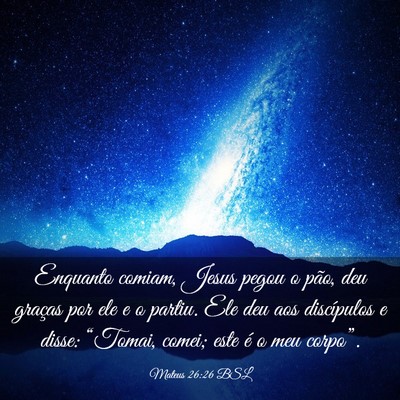 Picture 03 - Mateus 26:26 BSL - Enquanto comiam, Jesus pegou o pão, deu graças - Bible Verse Picture