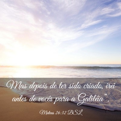 Picture 03 - Mateus 26:32 BSL - Mas depois de ter sido criado, irei antes de - Bible Verse Picture