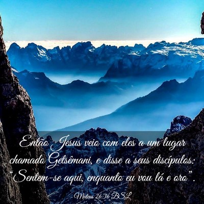 Picture 03 - Mateus 26:36 BSL - Então Jesus veio com eles a um lugar chamado - Bible Verse Picture