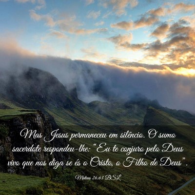 Picture 03 - Mateus 26:63 BSL - Mas Jesus permaneceu em silêncio. O sumo - Bible Verse Picture