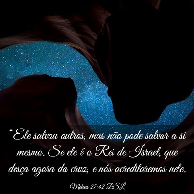 Picture 03 - Mateus 27:42 BSL - “Ele salvou outros, mas não pode salvar a si - Bible Verse Picture