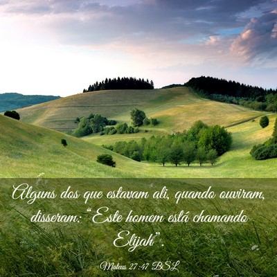 Picture 03 - Mateus 27:47 BSL - Alguns dos que estavam ali, quando ouviram, - Bible Verse Picture