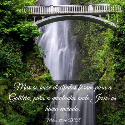 Picture 03 - Mateus 28:16 BSL - Mas os onze discípulos foram para a Galiléia, - Bible Verse Picture