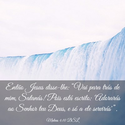 Picture 03 - Mateus 4:10 BSL - Então Jesus disse-lhe: “Vai para trás de mim, - Bible Verse Picture