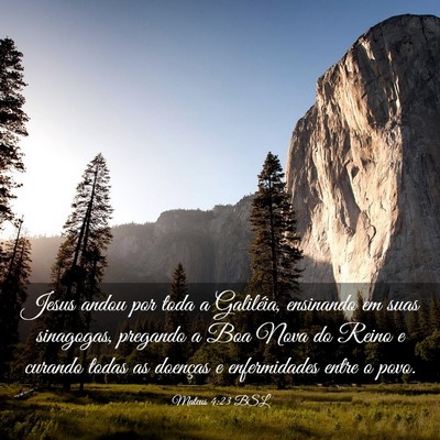 Picture 03 - Mateus 4:23 BSL - Jesus andou por toda a Galiléia, ensinando em - Bible Verse Picture