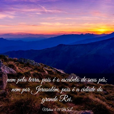 Picture 03 - Mateus 5:35 BSL - nem pela terra, pois é o escabelo de seus pés; - Bible Verse Picture