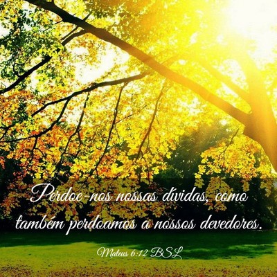 Picture 03 - Mateus 6:12 BSL - Perdoe-nos nossas dívidas, como também - Bible Verse Picture