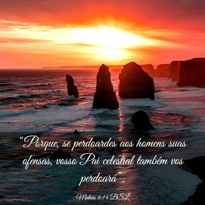 Picture 03 - Mateus 6:14 BSL - “Porque, se perdoardes aos homens suas ofensas, - Bible Verse Picture