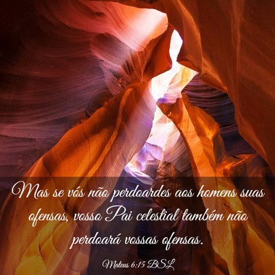 Picture 03 - Mateus 6:15 BSL - Mas se vós não perdoardes aos homens suas - Bible Verse Picture