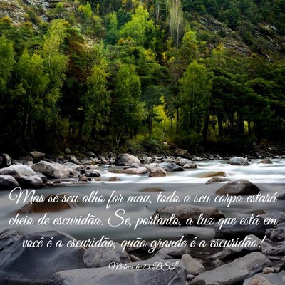 Picture 03 - Mateus 6:23 BSL - Mas se seu olho for mau, todo o seu corpo estará - Bible Verse Picture