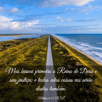 Picture 03 - Mateus 6:33 BSL - Mas buscai primeiro o Reino de Deus e sua - Bible Verse Picture