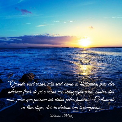Picture 03 - Mateus 6:5 BSL - “Quando você rezar, não será como os - Bible Verse Picture
