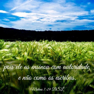 Picture 03 - Mateus 7:29 BSL - pois ele as ensinou com autoridade, e não como - Bible Verse Picture