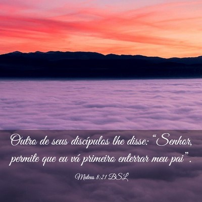 Picture 03 - Mateus 8:21 BSL - Outro de seus discípulos lhe disse: “Senhor, - Bible Verse Picture
