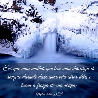 Picture 03 - Mateus 9:20 BSL - Eis que uma mulher que teve uma descarga de - Bible Verse Picture