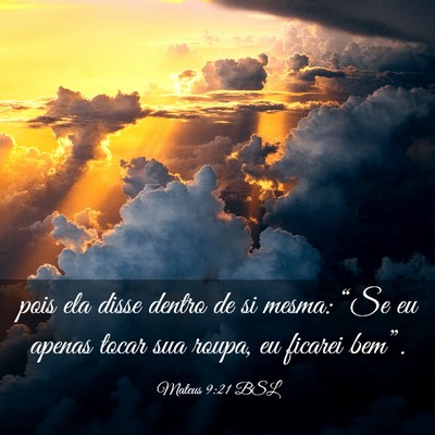 Picture 03 - Mateus 9:21 BSL - pois ela disse dentro de si mesma: “Se eu - Bible Verse Picture