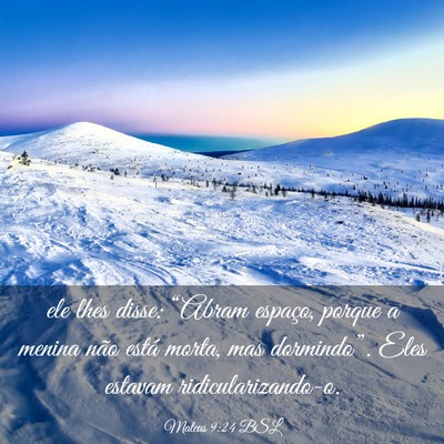 Picture 03 - Mateus 9:24 BSL - ele lhes disse: “Abram espaço, porque a menina - Bible Verse Picture
