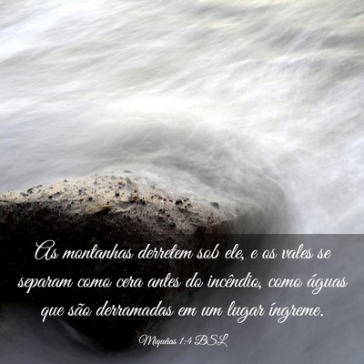 Picture 03 - Miquéias 1:4 BSL - As montanhas derretem sob ele, e os vales se - Bible Verse Picture