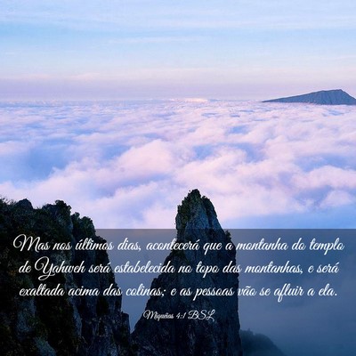 Picture 03 - Miquéias 4:1 BSL - Mas nos últimos dias, acontecerá que a montanha - Bible Verse Picture