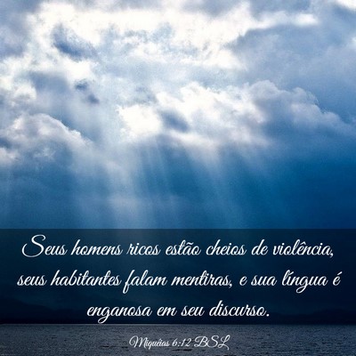 Picture 03 - Miquéias 6:12 BSL - Seus homens ricos estão cheios de violência, - Bible Verse Picture