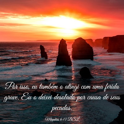 Picture 03 - Miquéias 6:13 BSL - Por isso, eu também o atingi com uma ferida - Bible Verse Picture