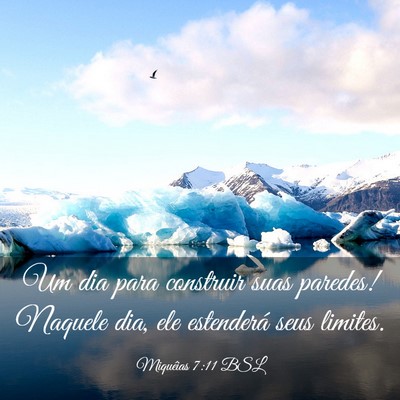 Picture 03 - Miquéias 7:11 BSL - Um dia para construir suas paredes! Naquele dia, - Bible Verse Picture