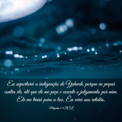 Picture 03 - Miquéias 7:9 BSL - Eu suportarei a indignação de Yahweh, porque eu - Bible Verse Picture