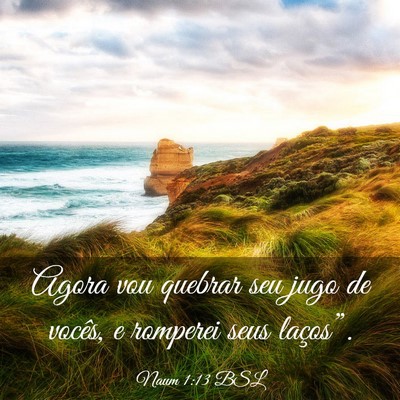 Picture 03 - Naum 1:13 BSL - Agora vou quebrar seu jugo de vocês, e romperei - Bible Verse Picture