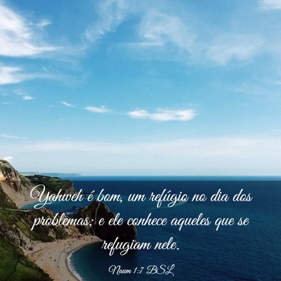 Picture 03 - Naum 1:7 BSL - Yahweh é bom, um refúgio no dia dos problemas; - Bible Verse Picture
