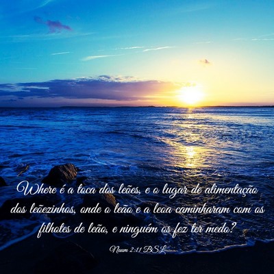 Picture 03 - Naum 2:11 BSL - Where é a toca dos leões, e o lugar de - Bible Verse Picture