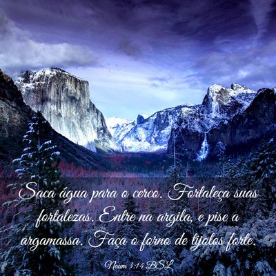 Picture 03 - Naum 3:14 BSL - Saca água para o cerco. Fortaleça suas - Bible Verse Picture