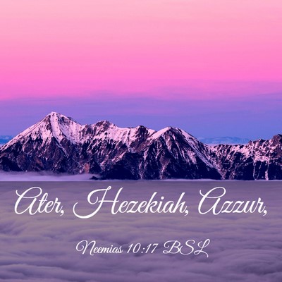 Picture 03 - Neemias 10:17 BSL - Ater, Hezekiah, - Bible Verse Picture