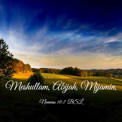 Picture 03 - Neemias 10:7 BSL - Meshullam, Abijah, - Bible Verse Picture