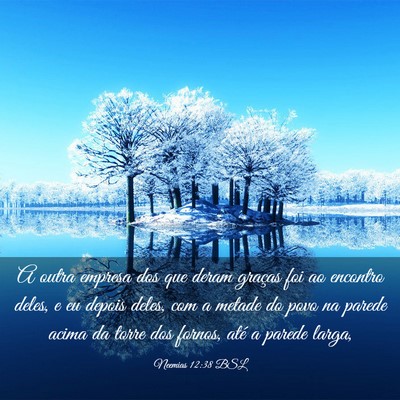 Picture 03 - Neemias 12:38 BSL - A outra empresa dos que deram graças foi ao - Bible Verse Picture