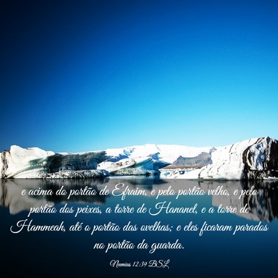Picture 03 - Neemias 12:39 BSL - e acima do portão de Efraim, e pelo portão - Bible Verse Picture