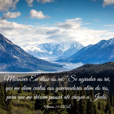 Picture 03 - Neemias 2:7 BSL - Moreover Eu disse ao rei: “Se agradar ao rei, - Bible Verse Picture